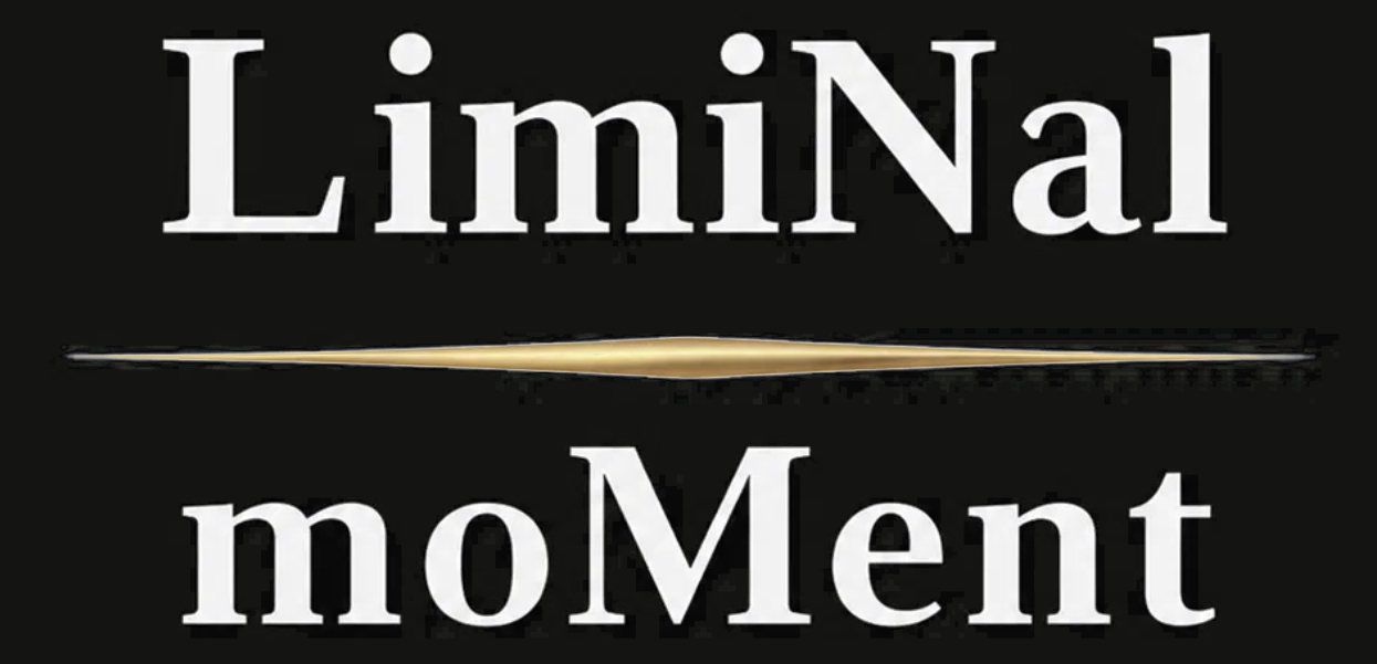 LimiNal moMent